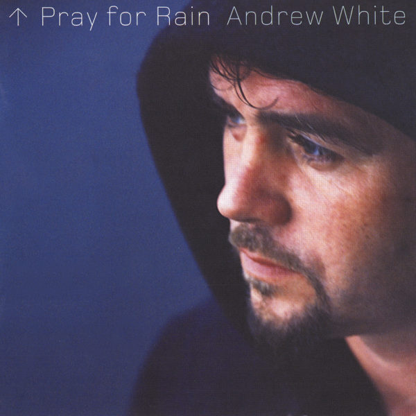 Andrew White - Pray for Rain