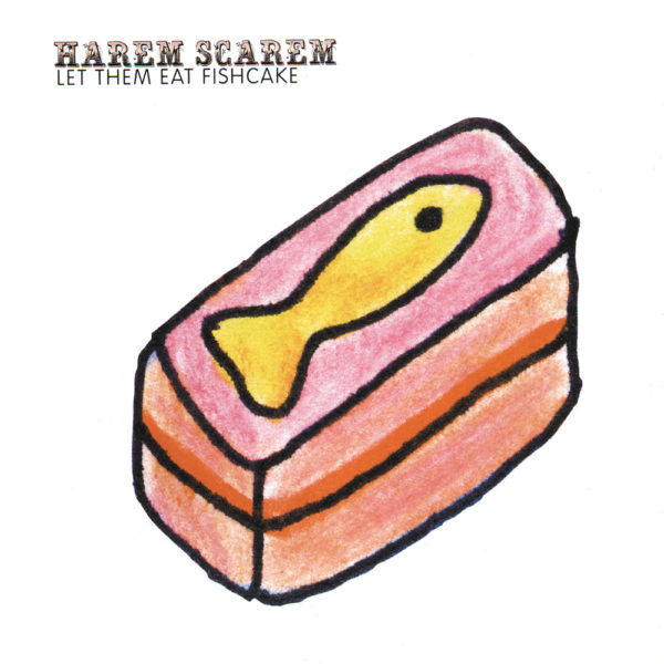 Harem Scarem - Let them eat fishcake